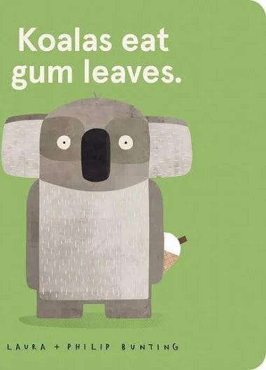 KOALAS EAT GUM LEAVES BOOK